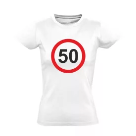 50. születésnap tábla női póló (fehér)