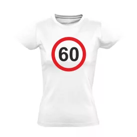 60. születésnap tábla női póló (fehér)