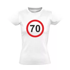 70. születésnap tábla női póló (fehér)