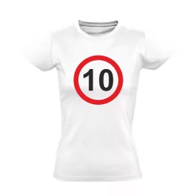 10. születésnap tábla női póló (fehér)