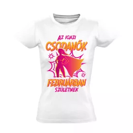 Csodanő - február női póló (fehér)