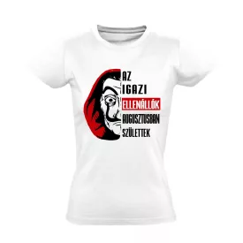 Az igazi ellenállók - augusztus női póló (fehér)