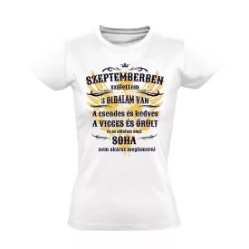 Szeptemberban születtem, 3 oldalam van női póló (fehér)