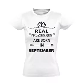 Real princess are born in SEPTEMBER női póló (fehér)