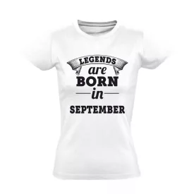 Legends are born in September női póló (fehér)