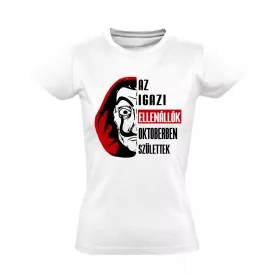 Az igazi ellenállók - október női póló (fehér)