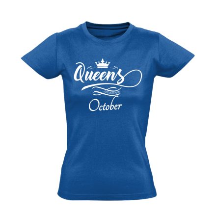 Queens are born in October női póló (kék)