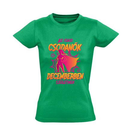 Csodanő - december női póló (zöld)