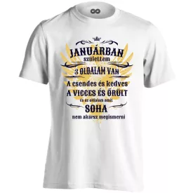 Januárban születtem, 3 oldalam van férfi póló (fehér)