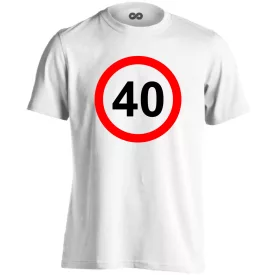 40. születésnap tábla férfi póló (fehér)