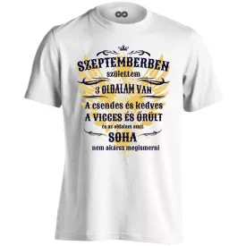   Szeptemberban születtem, 3 oldalam van férfi póló (fehér)