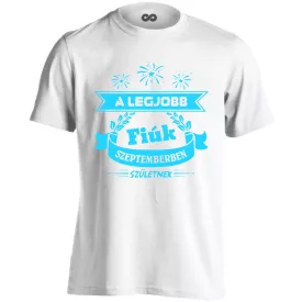   A legjobb fiúk szeptemberben születnek férfi póló (fehér)