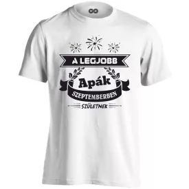 A legjobb apák Szeptember születnek férfi póló (fehér)
