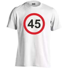 45. születésnap tábla férfi póló (fehér)