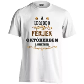   A legjobb férjek októberben születnek férfi póló (fehér)