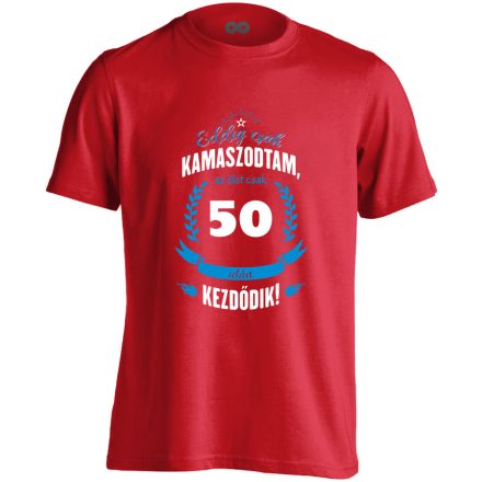 Eddig csak kamaszodtam - 50 férfi póló (piros)