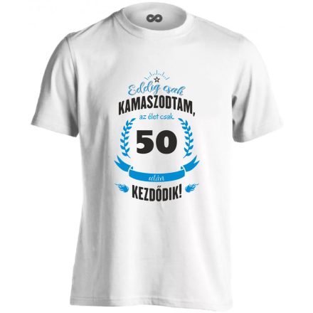 Eddig csak kamaszodtam - 50 férfi póló (fehér)