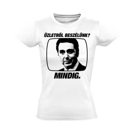   "Üzletről beszélünk?" filmes női póló (fehér)