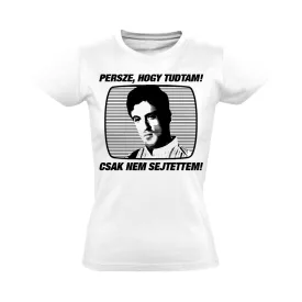   "Tudtam, csak nem sejtettem" filmes női póló (fehér)