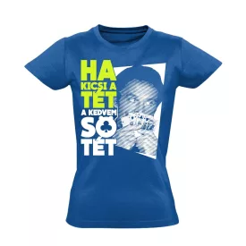   "Ha kicsi a tét" filmes női póló (kék) akciós póló - M