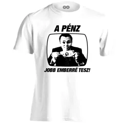   "A pénz jobb emberré tesz" filmes férfi póló (fehér)