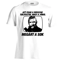   "Azt csak a rosszak terjesztik" filmes férfi póló (fehér)