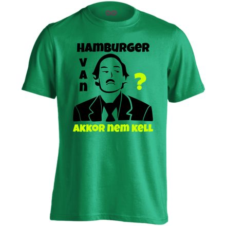 Hamburger van? férfi póló (zöld)