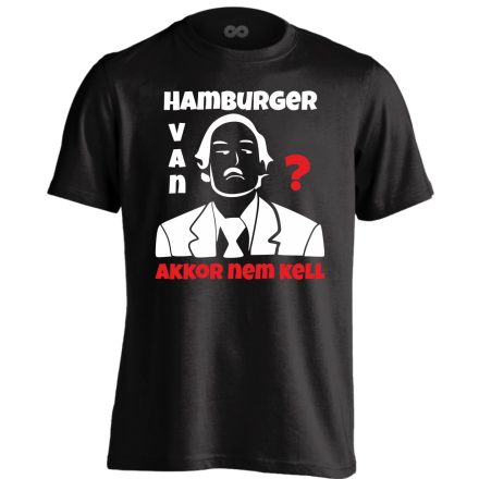 Hamburger van? férfi póló (fekete)