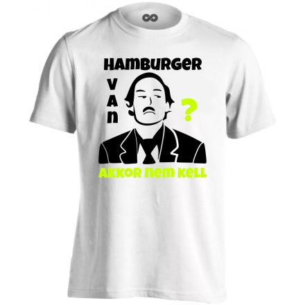 Hamburger van? férfi póló (fehér)