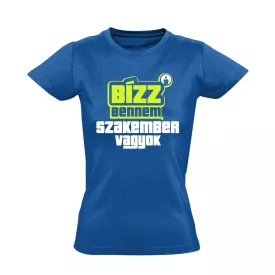 Bízz bennem, szakember vagyok női póló (kék)
