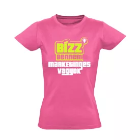 Bízz bennem, marketinges vagyok női póló (rózsaszín)