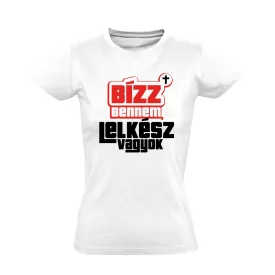 Bízz bennem, lelkész vagyok női póló (fehér)