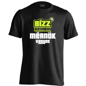 Bízz bennem, mérnök vagyok férfi póló (fekete)