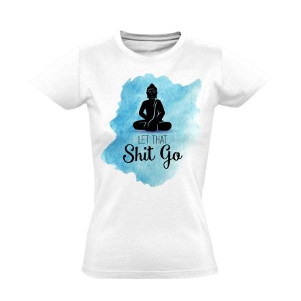 Buddha "engedd el" női póló ezoterikus (fehér)