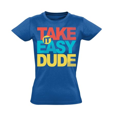 Felirat "take it easy" női póló (kék)