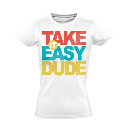 Felirat "take it easy" női póló (fehér)