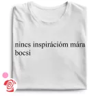 Nincs inspirációm mára cool női póló (fehér)