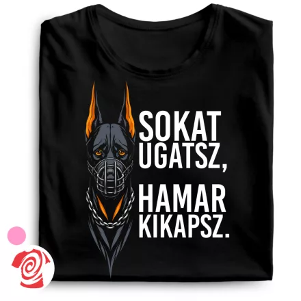 Sokat ugatsz, hamar kikapsz cool női póló (fekete)
