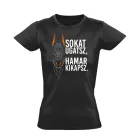 Sokat ugatsz, hamar kikapsz cool női póló (fekete)