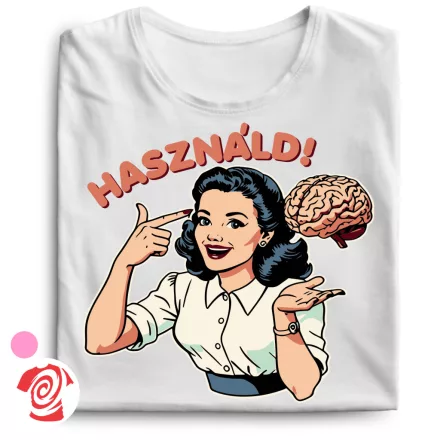 Használd az agyad cool női póló (fehér)