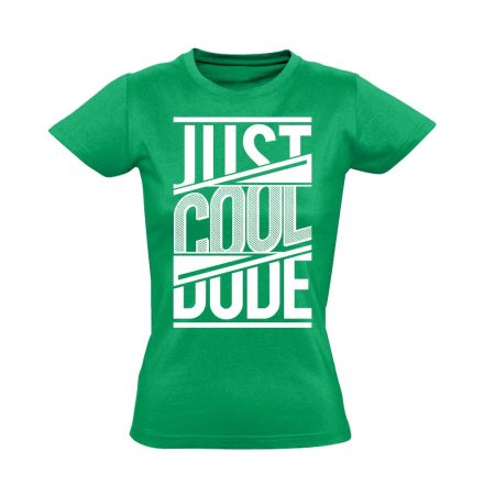 Felirat "cool dude" női póló (zöld)