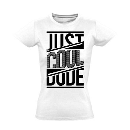 Felirat "cool dude" női póló (fehér)