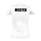 Jövök-megyek női póló (fehér)