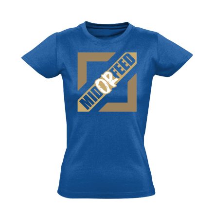 MID OR FEED gamer női póló (kék)