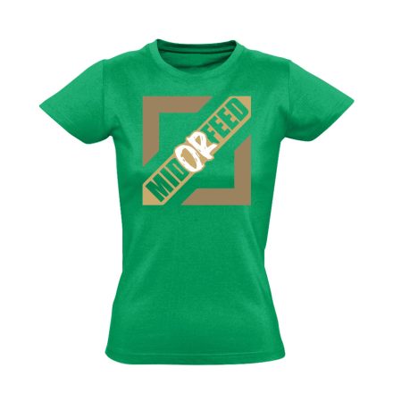 MID OR FEED gamer női póló (zöld)