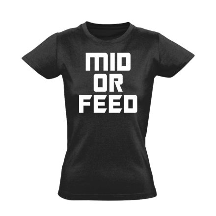 Mid or feed gamer női póló (fekete)