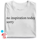 No inpiration today cool férfi póló (fehér)
