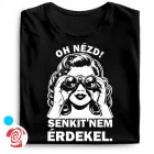 Oh nézd, senkit nem érdekel cool férfi póló (fekete)