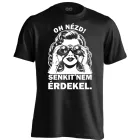 Oh nézd, senkit nem érdekel cool férfi póló (fekete)
