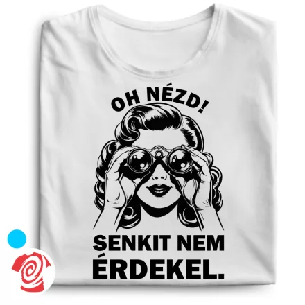 Oh nézd, senkit nem érdekel cool férfi póló (fehér)